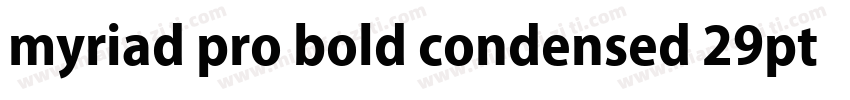 myriad pro bold condensed 29pt字体转换